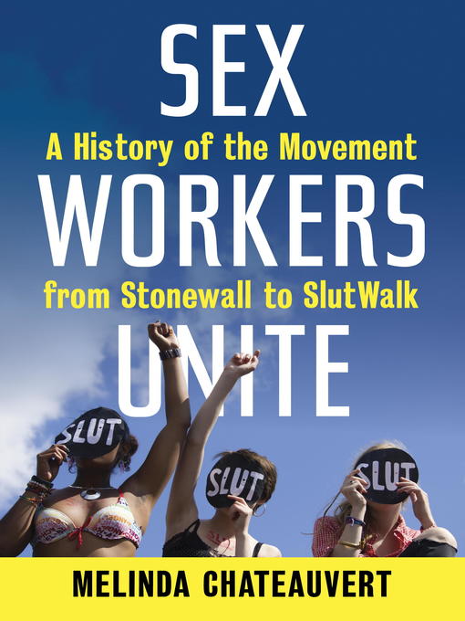 Title details for Sex Workers Unite by Melinda Chateauvert - Available